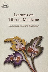 Lectures on Tibetan Medicine