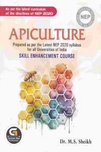 APICULTURE : SKILL ENHANCEMENT COURSE : PREPARED AS PER THE LATEST NEP 2020 SYLLABUS FOR ALL UNIVERSITIES OF INDIA