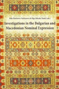 Investigations in the Bulgarian and Macedonian Nominal Expression