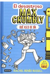 Desastroso Max Crumbly: Que Asco de Dia