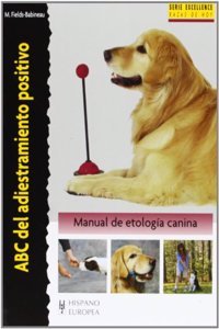 ABC Del Adiestramiento Positivo/ the ABCs of Positive Training (Excellence)