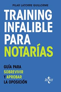 Training Infalible para Notarias: Guia para sobrevivir y aprobar la oposicion