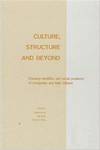 Culture, Structure and Beyond