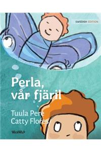Perla, vår fjäril: Swedish Edition of Pearl, Our Butterfly
