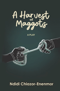 A Harvest of Maggots