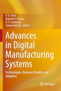 Advances in Digital Manufacturing Systems