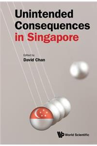 Unintended Consequences in Singapore