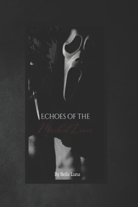 Echoes of the Masked Lover