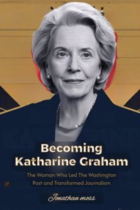 Becoming Katharine Graham