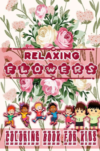 Relaxing Flowers Coloring Book for Kids