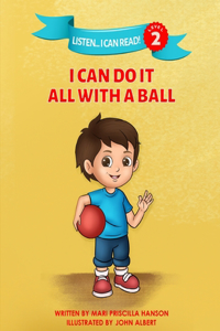 I Can Do It All With a Ball