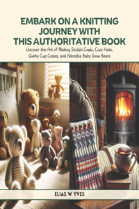 Embark on a Knitting Journey with this Authoritative Book