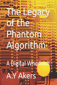 Legacy of the Phantom Algorithm