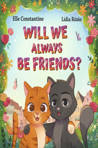 Will We Always Be Friends