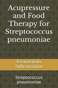 Acupressure and Food Therapy for Streptococcus pneumoniae