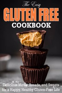 The Easy Gluten Free Cookbook