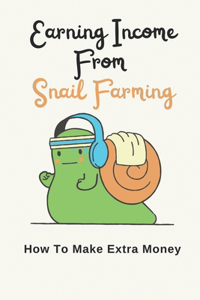 Earning Income From Snail Farming