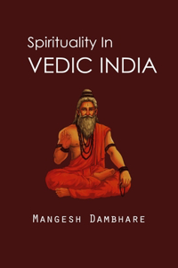 Spirituality in Vedic India