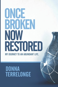 Once Broken Now Restored