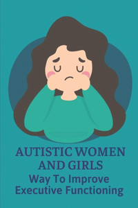 Autistic Women And Girls
