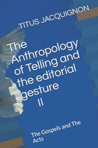 The Anthropology of Telling and the editorial gesture II