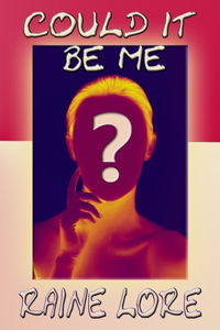 Could It Be Me?