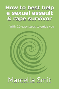 How to best help a sexual assault & rape survivor