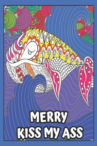 Merry Kiss My Ass: Sweary Christmas Coloring Book For Adult, Stress Relief, Relaxation & Antistress Color Therapy, Funny Curse Word and Swearing Pages, Vulgar Coloring