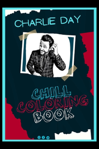 Charlie Day Chill Coloring Book