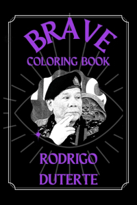 Rodrigo Duterte Brave Coloring Book