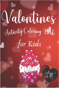 Valentines Activity Coloring Book for Kids Ages 4-8