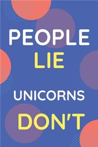 Notebook People Lie Unicorns Don't