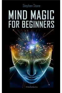 Mind Magic For Beginners