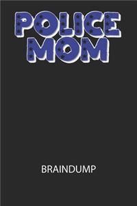 Police Mom - Braindump