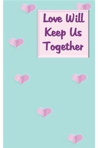 Love Will Keep Us Together