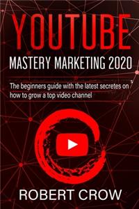 Youtube Mastery Marketing 2020