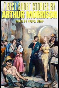 7 best short stories by Arthur Morrison