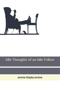 Idle Thoughts of an Idle Fellow