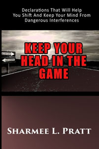 Keep Your Head In The Game