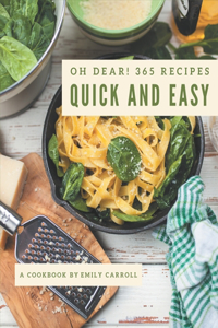 Oh Dear! 365 Quick And Easy Recipes