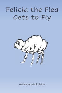 Felicia the Flea Gets to Fly