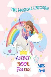 The Magical Unicorn Activity Book for Kids Ages 4-8