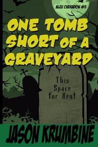 One Tomb Short of a Graveyard