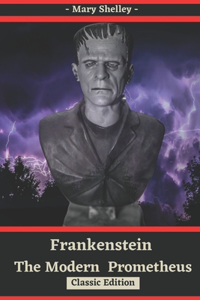 Frankenstein or The Modern Prometheus