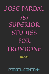 Jose Pardal 757 Superior Studies for Trombone