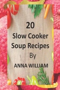20 Slow Cooker Soup Recipes