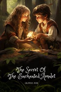 The Secret of the Enchanted Amulet