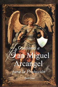 Oraciones a San Miguel Arcángel para la Protección
