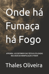Onde há Fumaça há Fogo