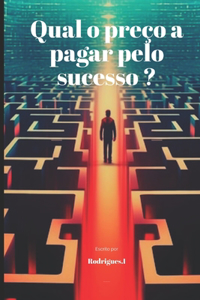 Qual o preço a pagar pelo sucesso ?